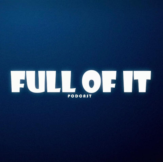 Full of It Podcast